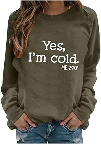 Da, hladno me 24: 7 dukseri za žene dugih rukava preveliki vrhovi smiješno slovo Ispis pulover Crewneck džemper vrh