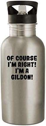 Molandra Proizvodi naravno da sam u pravu! Ja sam Gildon! - 20oz boca od nehrđajućeg čelika, srebrna